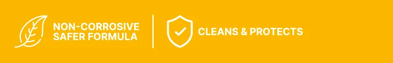 NON-CORROSIVESAFER FORMULA, Cleans & PROTECTS